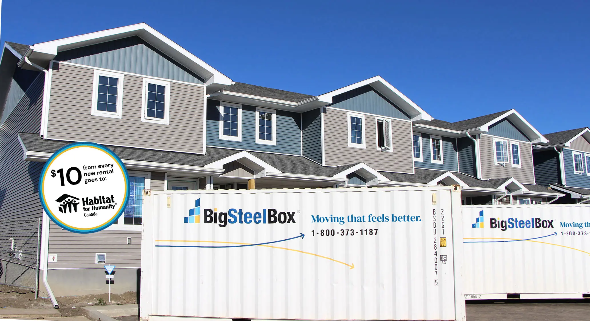 From May 1 - July 31, 2022, BigSteelBox is donating $10 from every new container rental to Habitat for Humanity Canada
